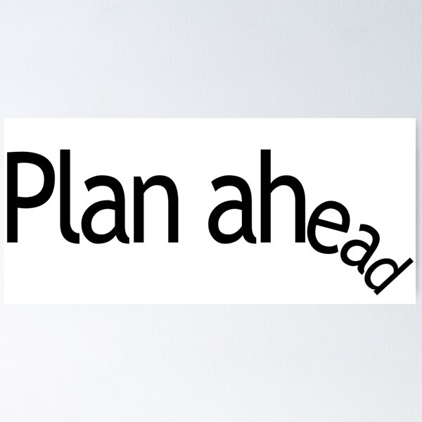 Item preview, PLAN AHEAD designed and sold by SarcasticWords.