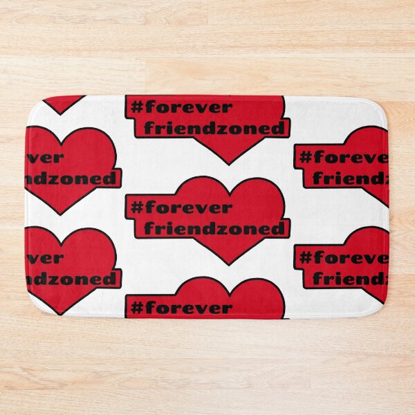 Item preview, Forever friendzoned designed and sold by BadHabits4452.