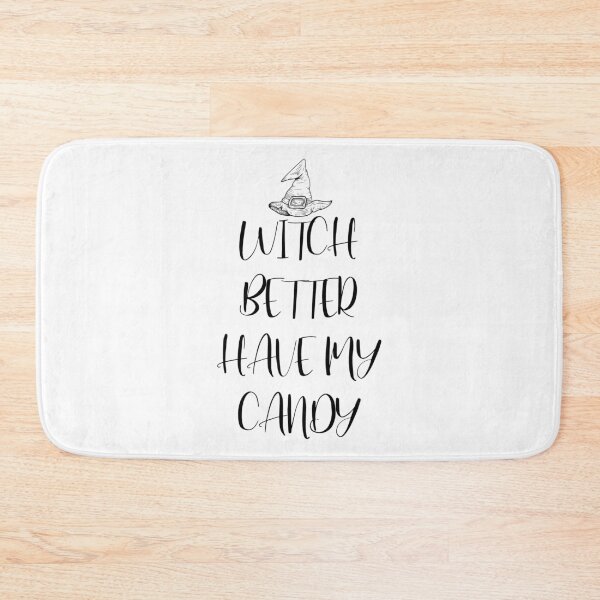 Item preview, Witch better have my candy. designed and sold by emphatic.