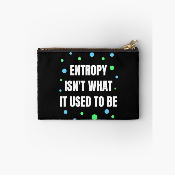 Item preview, Entropy isn't what it used to be designed and sold by Tdork.