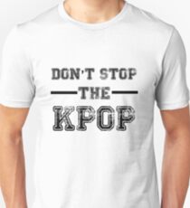 Don't Stop the KPOP Unisex T-Shirt