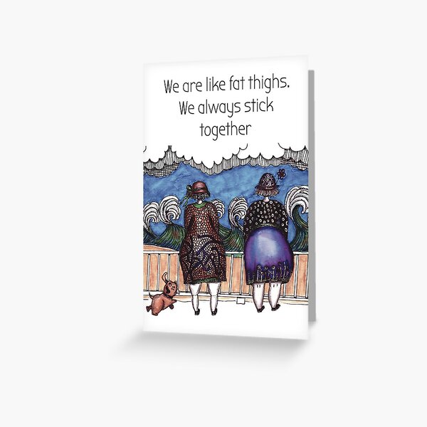 Fat thighs Greeting Card