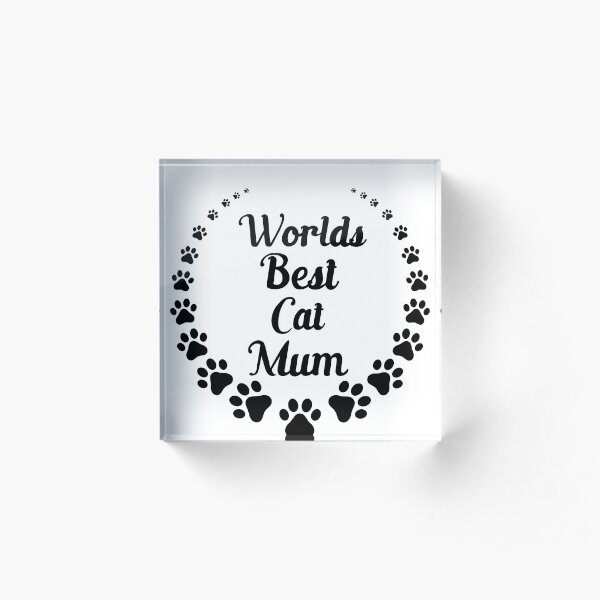 World's Best Cat Mum (black text) Acrylic Block