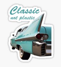 Classic _ not plastic Sticker
