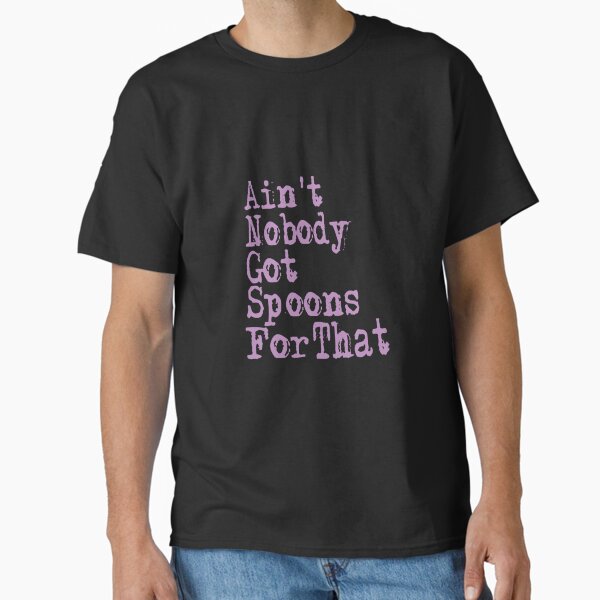 Item preview, Ain't Nobody Got Spoons For That designed and sold by MissMuffet27.