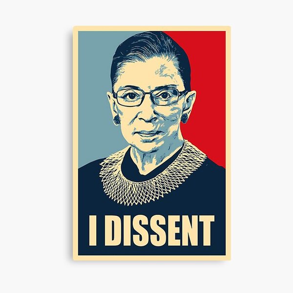 I DISSENT - Notorious RBG -- Canvas Print