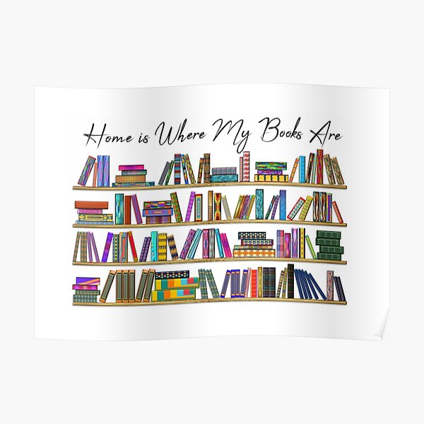 Home is Where My Books Are Poster