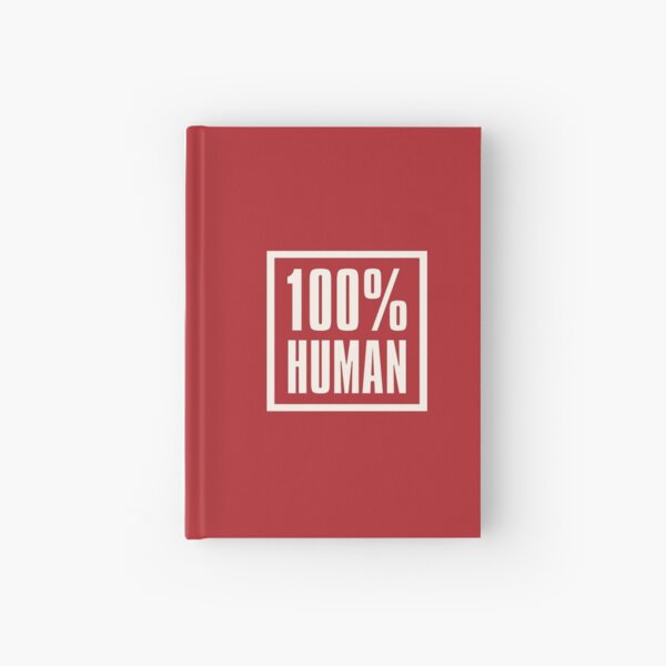 100% HUMAN - Awareness of Humanity Hardcover Journal