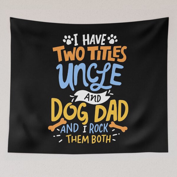 Item preview, Dog Dad Uncle designed and sold by 4tomic.