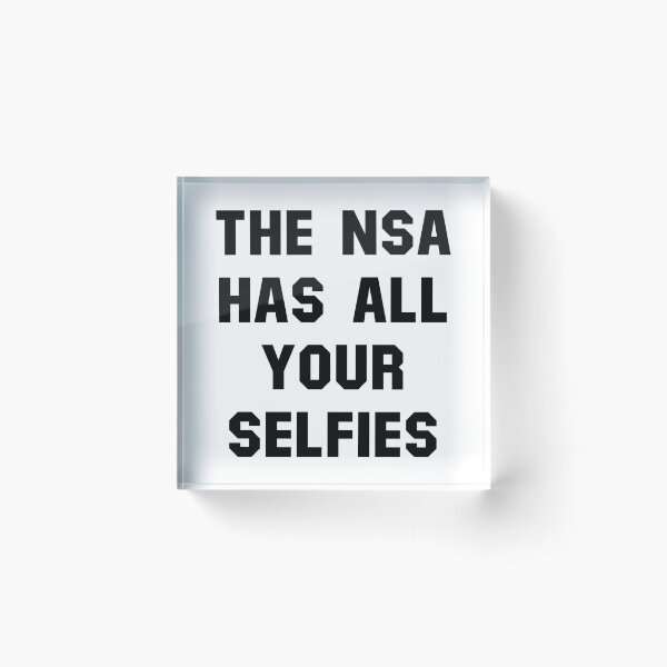 Item preview, The NSA Has All Your Selfies (Black) designed and sold by TheLastStand.