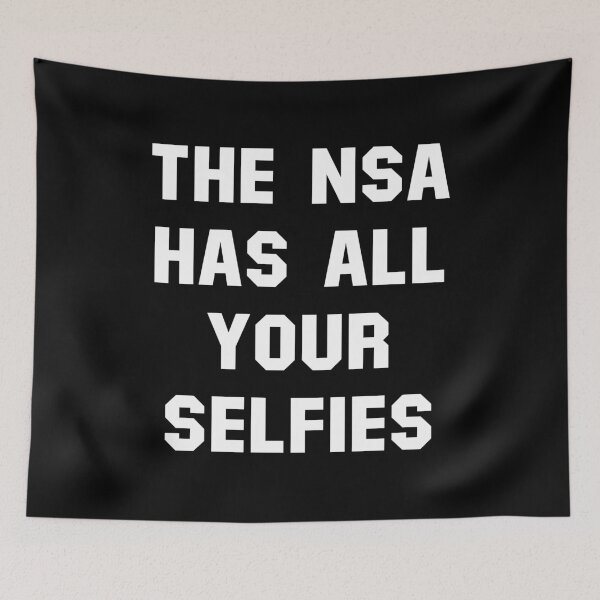 Item preview, The NSA Has All Your Selfies (White) designed and sold by TheLastStand.