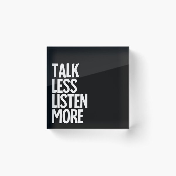 Item preview, Talk Less, Listen More designed and sold by ToruandMidori.