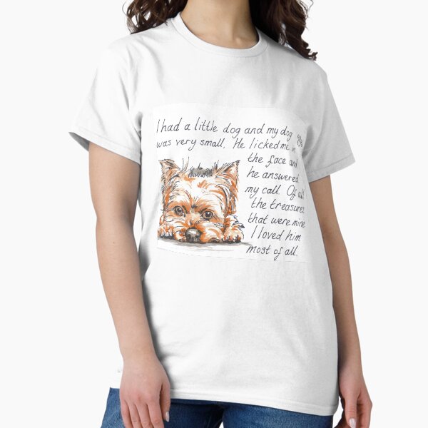 I had a little...Yorkshire Terrier Classic T-Shirt