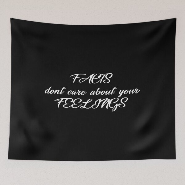 Item preview, Facts Don't Care About Your Feelings designed and sold by TheLastStand.