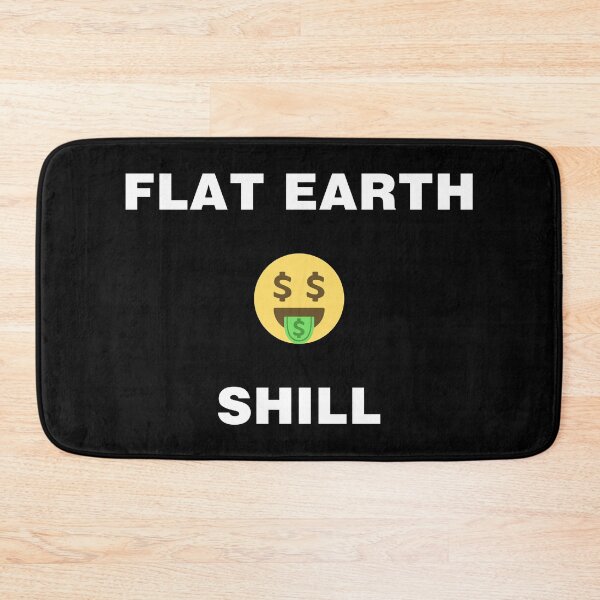 Item preview, Flat Earth Shill designed and sold by TheLastStand.