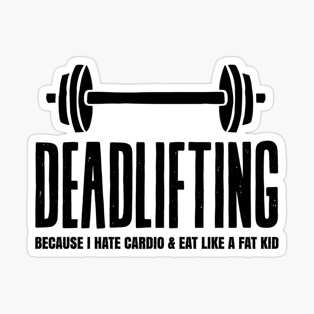 Poster Souleve De Terre Parce Que Je Deteste Le Cardio Et Mange Comme Un Gros Enfant Citation De La Salle De Sport Humour Drole De Levage De Poids Exercice