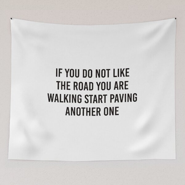 Item preview,   If you do not like the road you are walking start paving another one designed and sold by Inspirationmotivation.