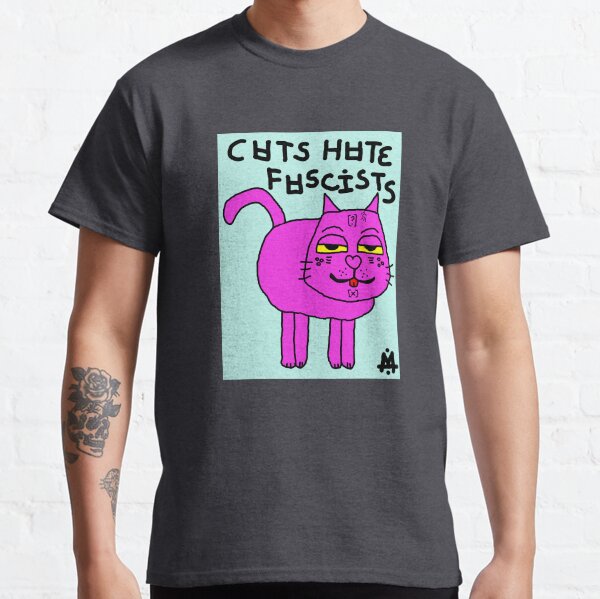 Scykosiz - CATS HATE FASCISTS Classic T-Shirt