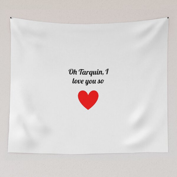 Item preview, Oh Tarquin, I love you so designed and sold by sebastiandoe5.