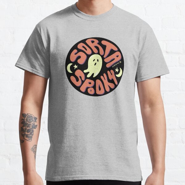 Sorta Spooky © Classic T-Shirt