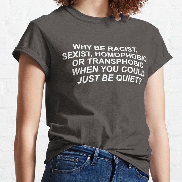 Vista previa del artículo con la obra «Por qué ser racista sexista, homófobo o transfóbico», diseñado y vendido por House Sparrow.