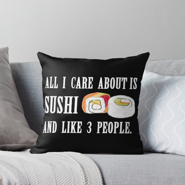 Item preview, All I Care About is Sushi designed and sold by Alexa Z.