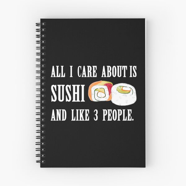 Item preview, All I Care About is Sushi designed and sold by Alexa Z.