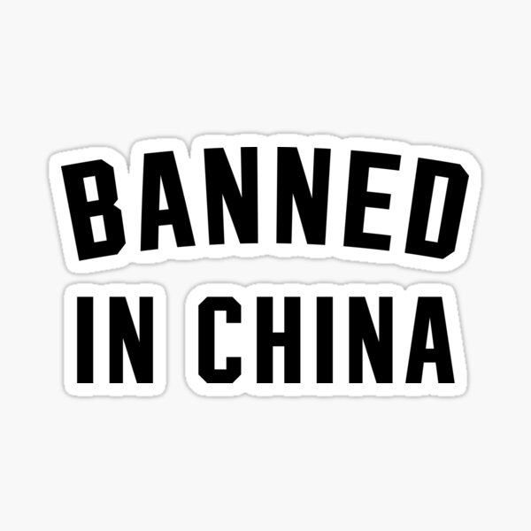 banned-in-china-sticker-for-sale-by-countercolour-redbubble