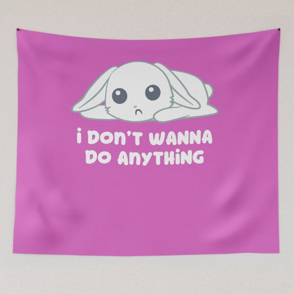 Item preview, I do not wanna do anything - funny saying with cute bunny designed and sold by palaodesigns.