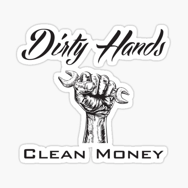 dirty hands clean money