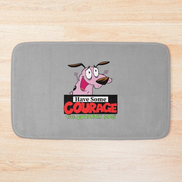 Item preview, Have Some Courage - Courage The Cowardly Dog  designed and sold by EunoiaDynasty.
