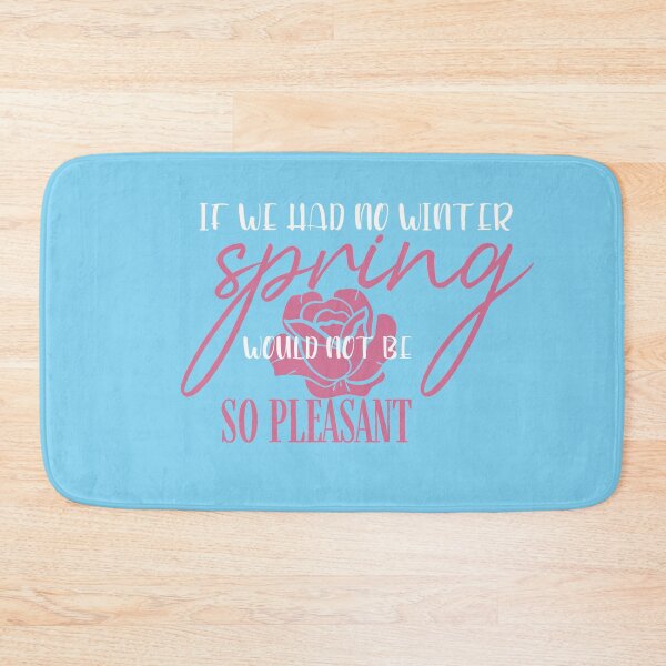 Item preview, If we had no winter, spring would not be so pleasant designed and sold by palaodesigns.