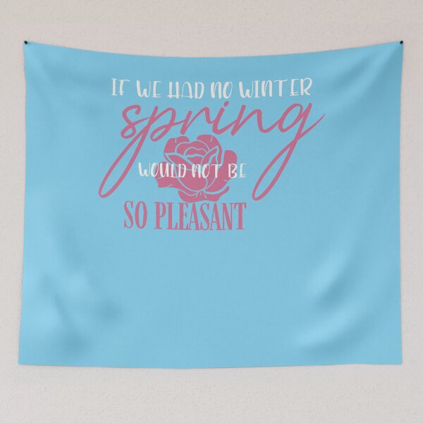 Item preview, If we had no winter, spring would not be so pleasant designed and sold by palaodesigns.