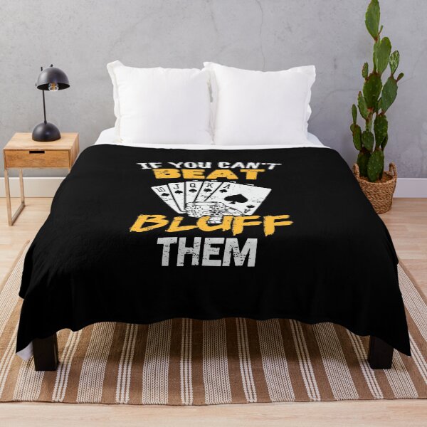 Item preview, If You Can't Beat Them Then Bluff Them designed and sold by teweshirt.