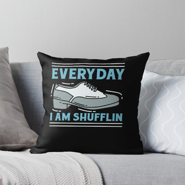 Item preview, Everyday I Am Shufflin designed and sold by teweshirt.