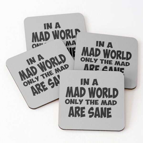 Item preview, In A Mad World, Only The Mad Are Sane designed and sold by EunoiaDynasty.