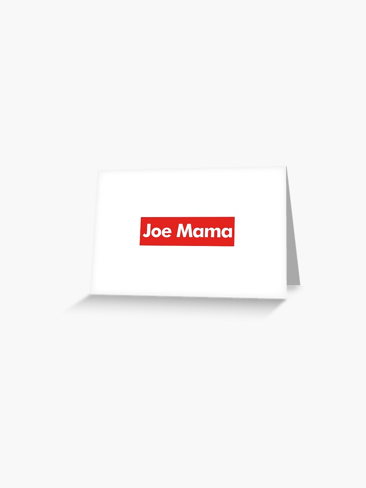 Don't Ask Who Joe Is / Joe Mama Meme Greeting Card for Sale by Barnyardy