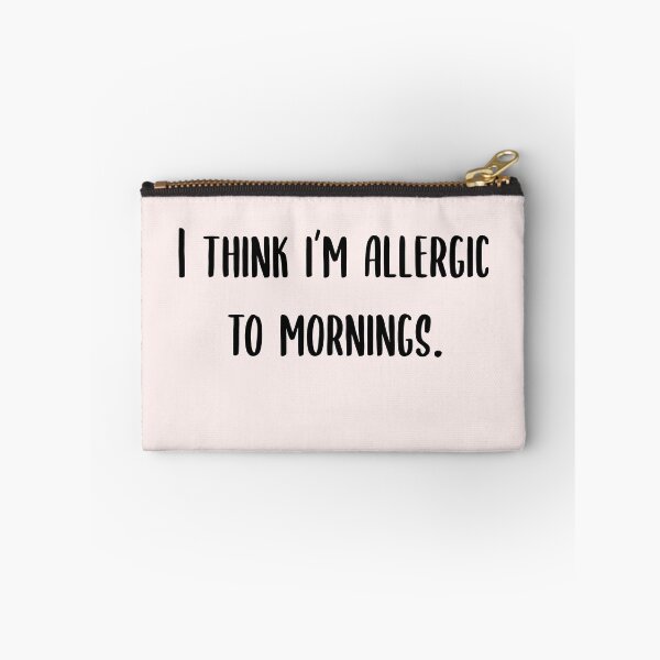 Item preview, I think I'm allergic to mornings.  designed and sold by SerendipitousEK.