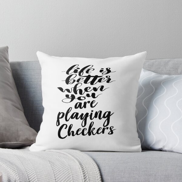 Item preview, Life Is Better When You Are Playing Checkers designed and sold by ProjectX23.