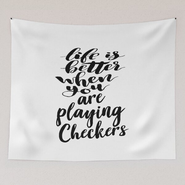 Item preview, Life Is Better When You Are Playing Checkers designed and sold by ProjectX23.