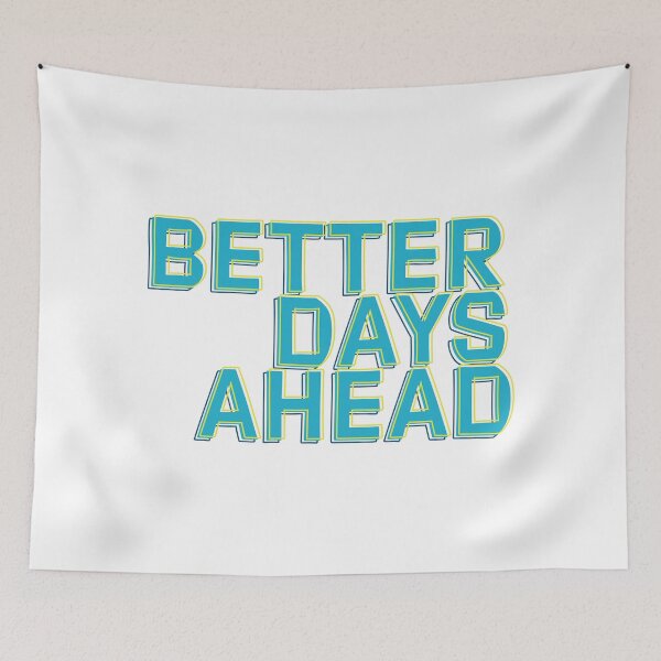 Item preview, BETTER DAYS AHEAD designed and sold by karapos23.
