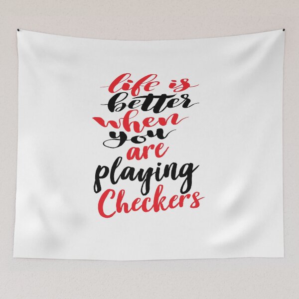 Item preview, Life Is Better When You Are Playing Checkers designed and sold by ProjectX23.