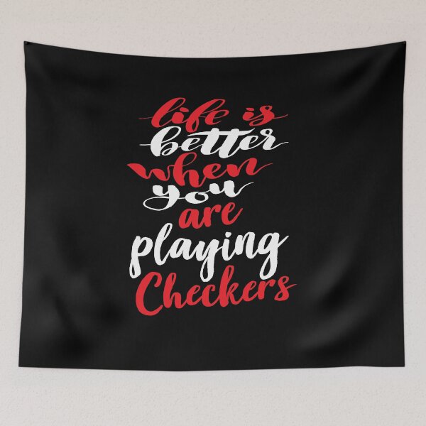 Item preview, Life Is Better When You Are Playing Checkers designed and sold by ProjectX23.