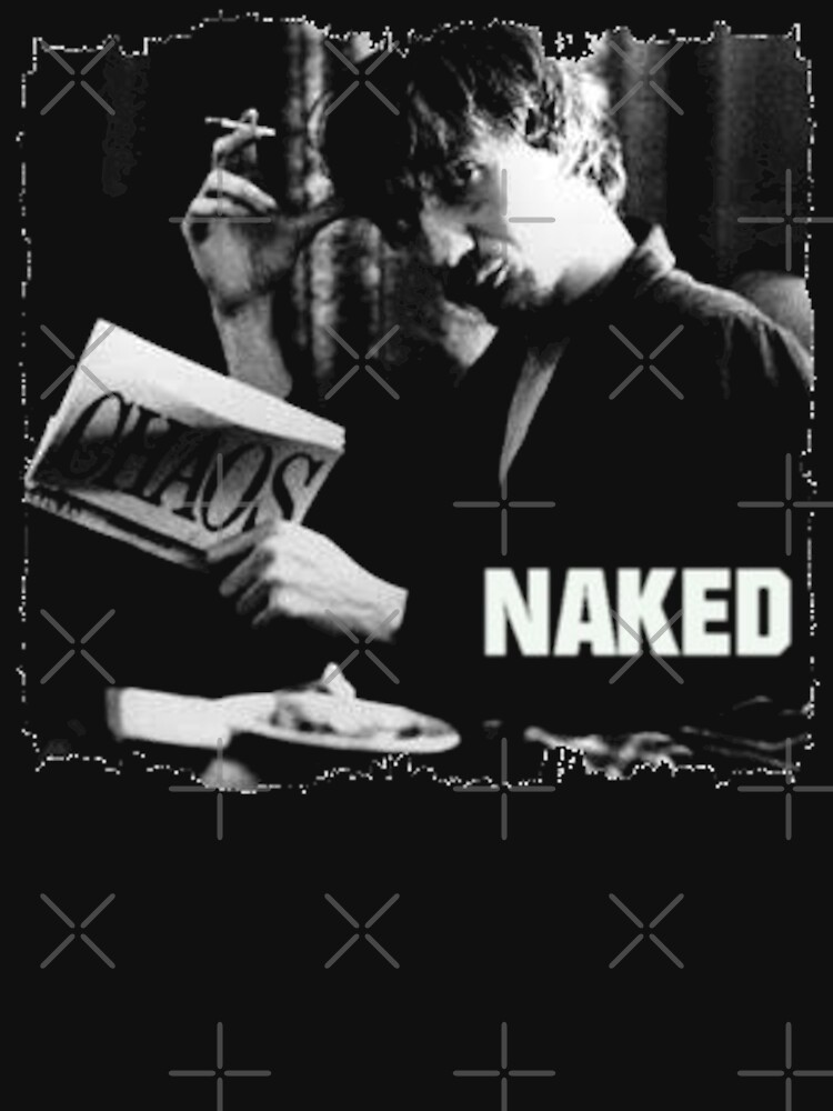 NAKED-Mike Leighs Filmatic Masterpiece.THE CHAOS OF JOHNNY. by re6el6uti6n