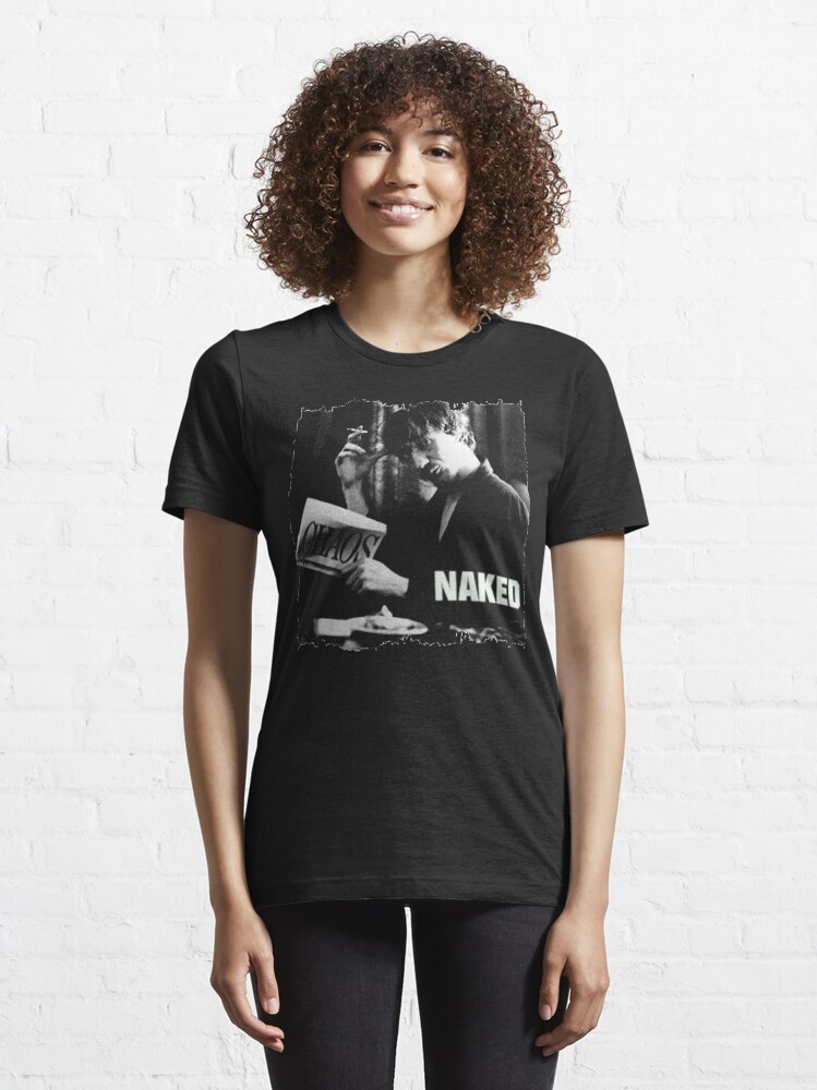 Alternate view of NAKED-Mike Leighs Filmatic Masterpiece.THE CHAOS OF JOHNNY. Essential T-Shirt