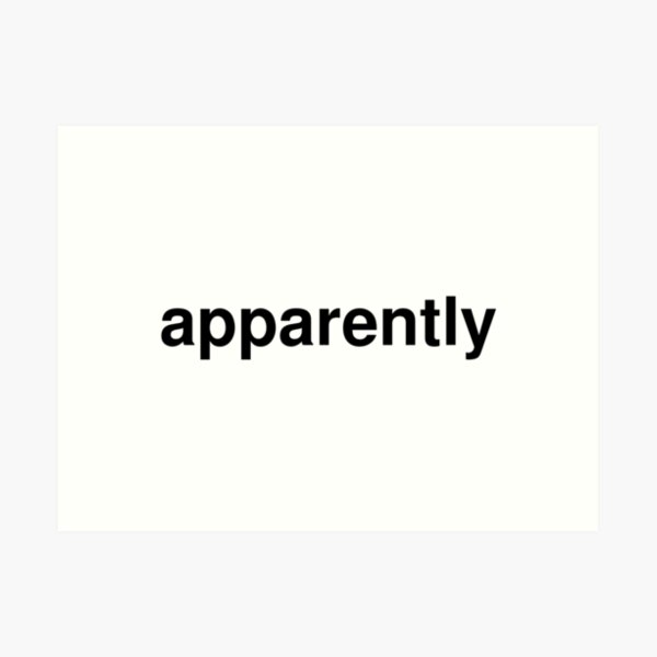 Apparently Gifts & Merchandise | Redbubble