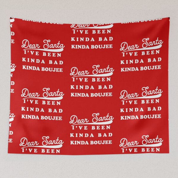 Item preview, Dear Santa I've Been Kinda Bad Kinda Boujee designed and sold by HighCiti.