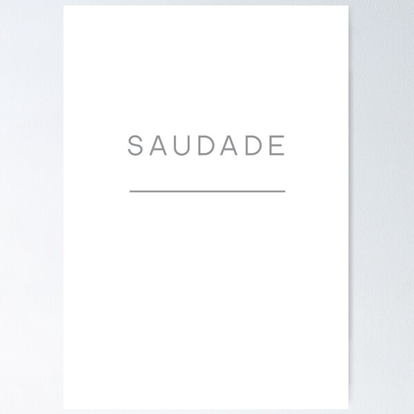 Saudade definition - Unframed art print poster or greeting card