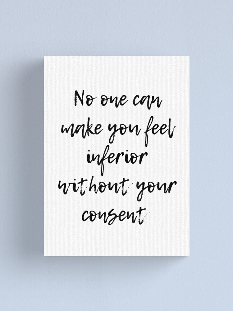 No One Can Make You Feel Inferior Lemon Tuesday Canvas Print By Emmacrowhurst Redbubble