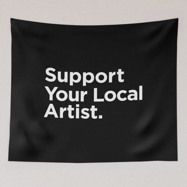 Item preview, Support Your Local Artist designed and sold by Tee4Daily.